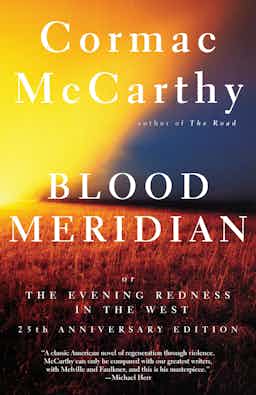 "Blood Meridian" by Cormac McCarthy