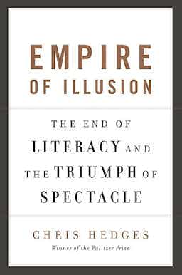 "Empire of Illusion" by Chris Hedges