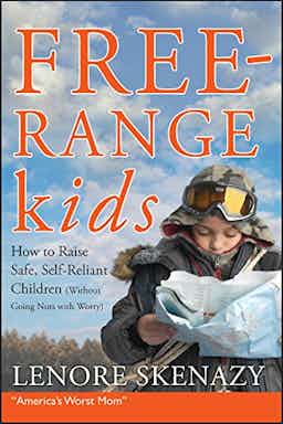 "Free Range Kids" by Lenore Skenazy