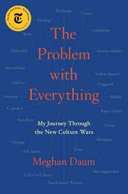 "The Problem With Everything" by Meghan Daum