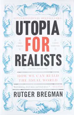 "Utopia for Realists" by Rutger Bregman